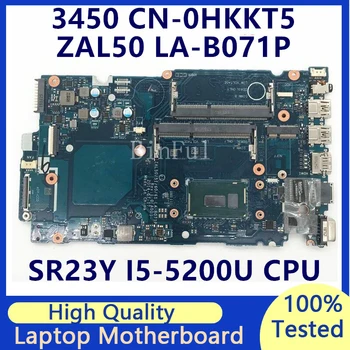 CN-0HKKT5 0HKKT5 HKKT5 за дънната платка на лаптоп Dell 3450 процесор SR23Y I5-5200U ZAL50/51/60/61 LA-B071P 100% напълно тествани Добре