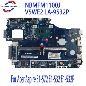 NBMFM1100J V5WE2 LA-9532P За Acer Aspire E1-572 E1-532 E1-532P дънна Платка на Лаптоп DDR3L 2957U Основната такса е Напълно Тествана