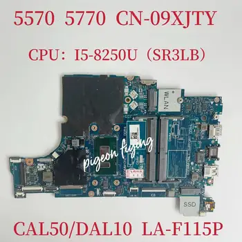 Дънна платка LA-F115P CN-09XJTY 09XJTY 9XJTY за Dell Inspiron 5570 5770 дънна Платка на лаптоп Процесор: I5-8250U SR3LB 100% Тест В ред