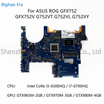 За ASUS ROG G752VT G752VL G752VY GFX752VT GFX752VY дънна Платка на лаптоп с i5-6300HQ i7-6700HQ процесор GTX965M/970M GTX980M 4 GB-GPU