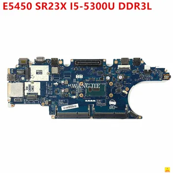 Използва се за дънната платка на лаптоп Dell Latitude E5450 SR23X I5-5300U процесор CN-0C7K68 0C7K68 C7K68 ZAM70 LA-A901P REV: 1.0 на 100% Работен