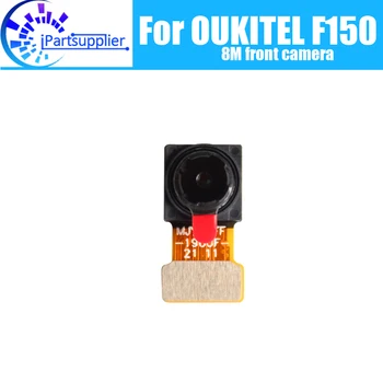 Предна камера OUKITEL F150 8M 100% Оригинална Новата 8-мегапикселова предна камера Ремонт Смяна на Аксесоари За OUKITEL F150.
